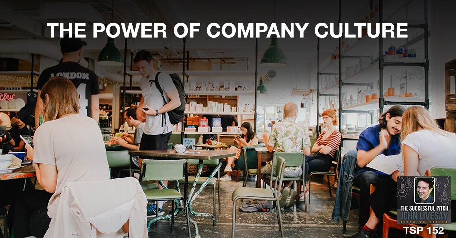 TSP 152 | The Power Of Company Culture