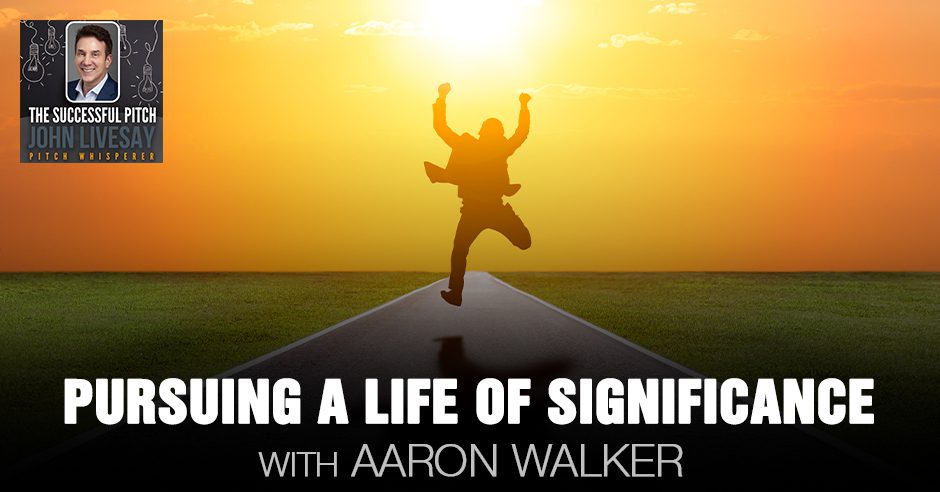 TSP Aaron Walker | A Life Of Significance