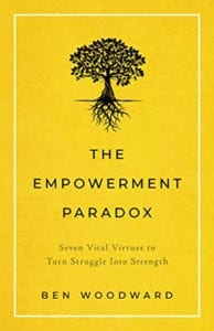 TSP Ben Woodward | The Empowerment Paradox