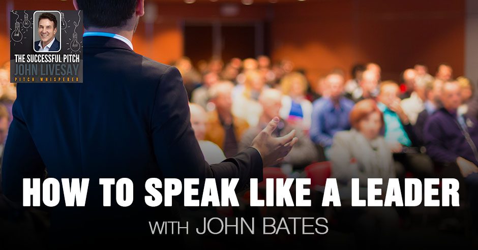 TSP John Bates | Speak Like A Leader