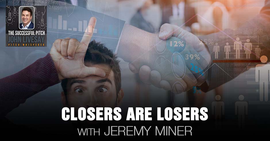 TSP Jeremy Miner | Closers Are Losers